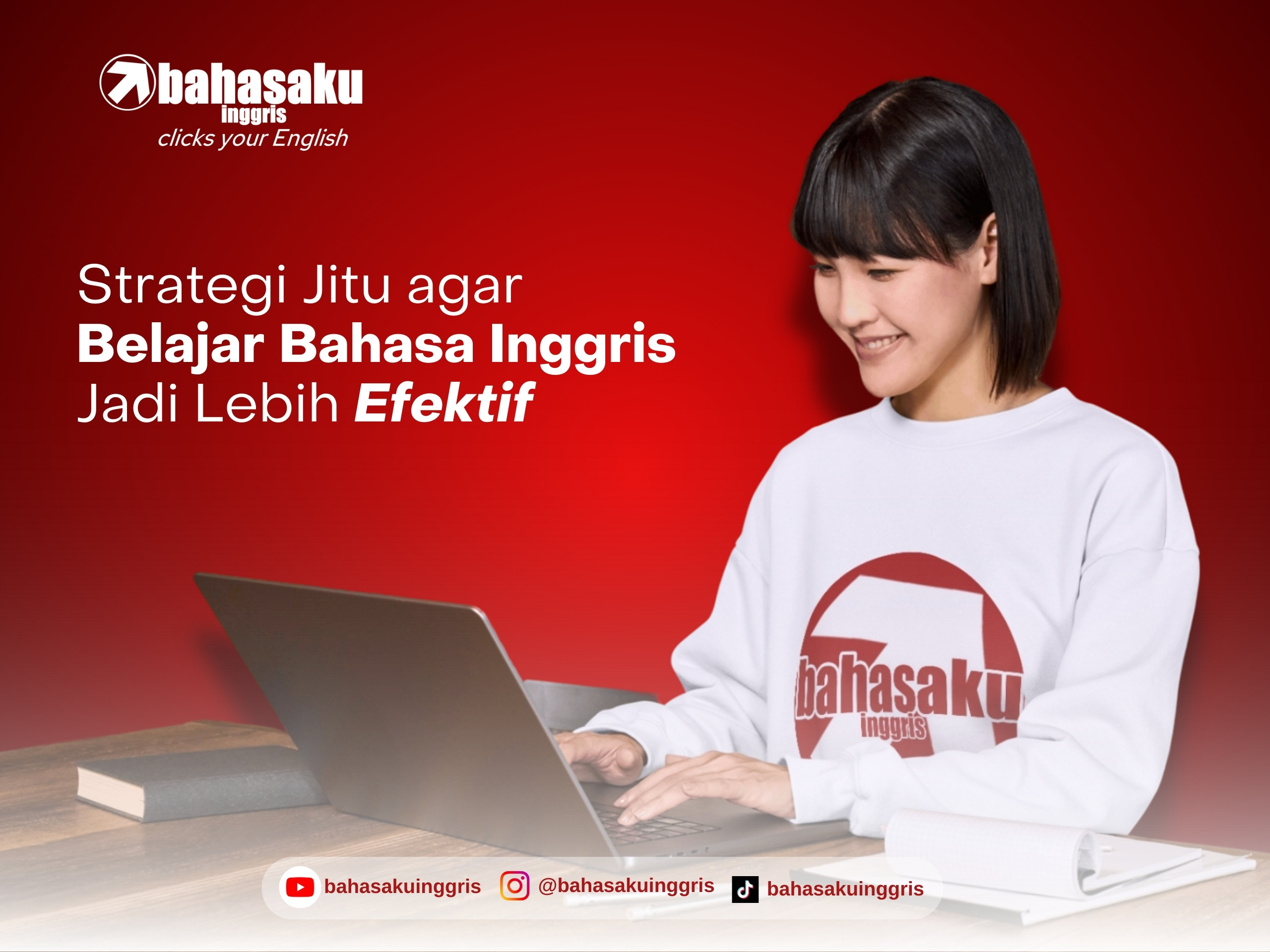 Strategi Jitu agar Belajar Bahasa Inggris Jadi Lebih Efektif