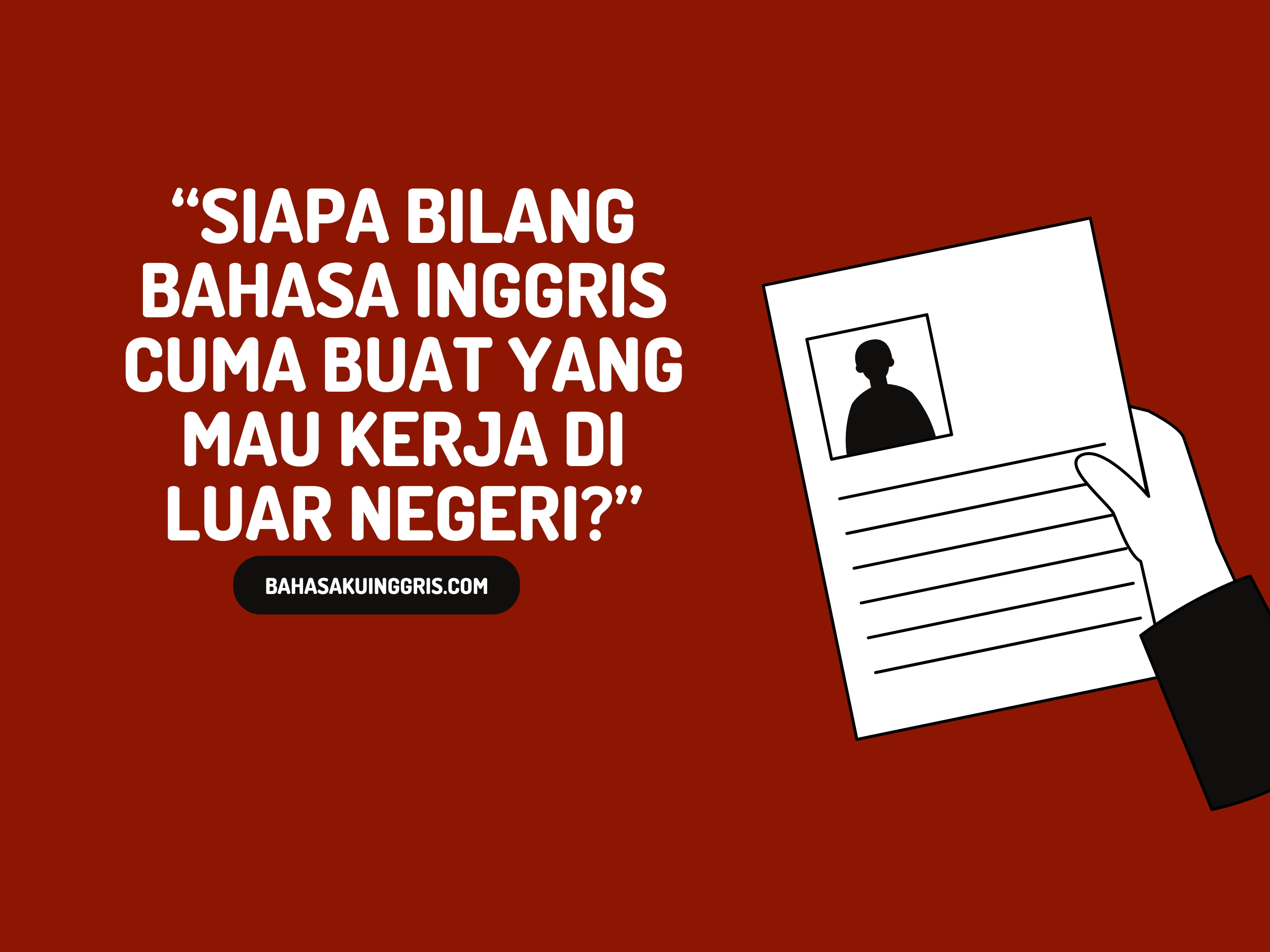 Dunia Digital Butuh Kamu Bisa Ngomong, Nulis, dan Dengerin dalam Bahasa Global: