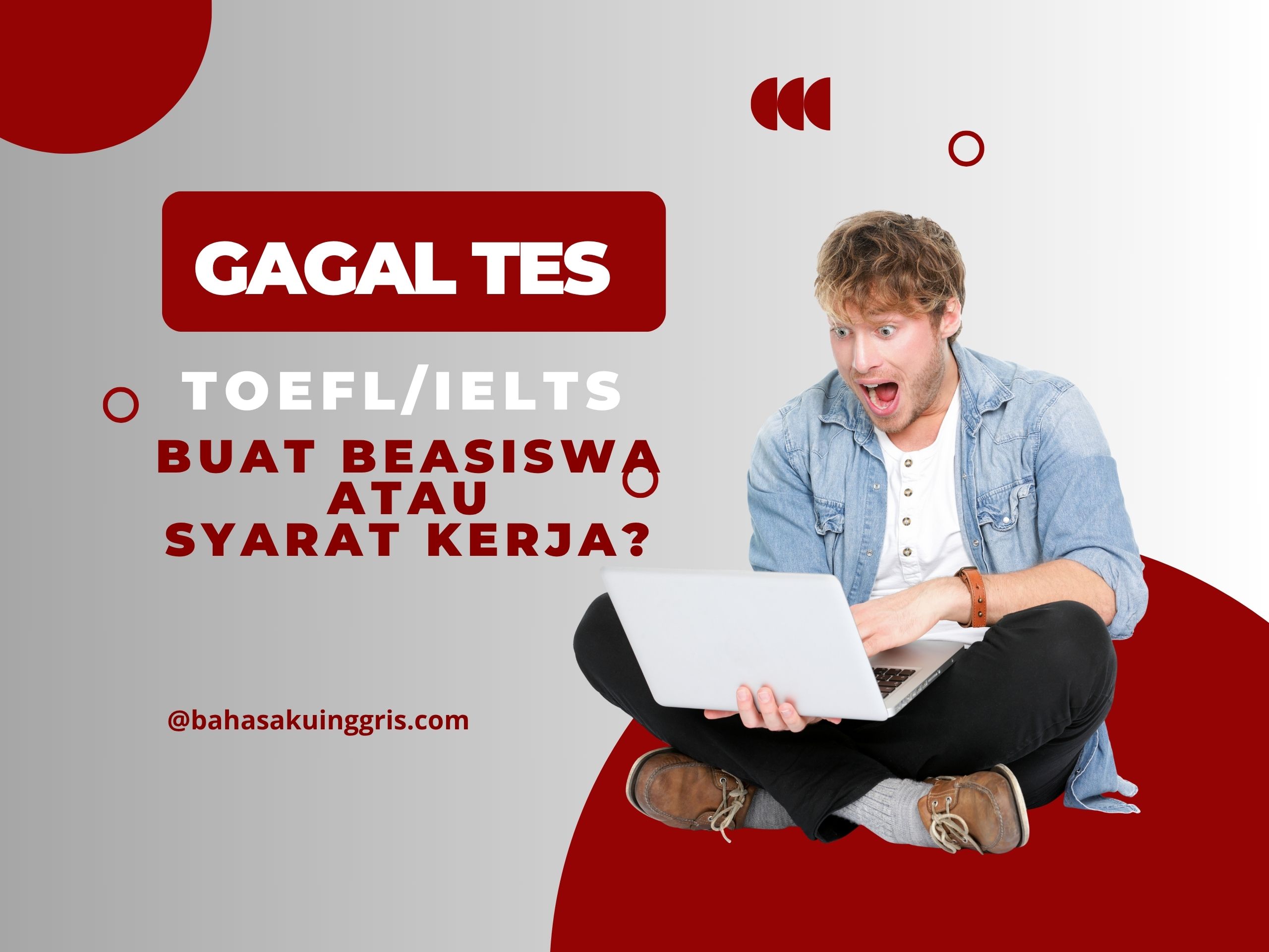 Gagal Tes TOEFL/IELTS Buat Beasiswa atau Syarat Kerja? Kursus Kilat di Kampung Inggris Solusinya!