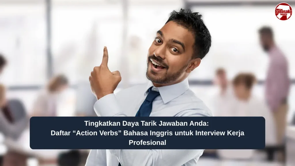Action Verb Bahasa Inggris Untuk Interview Professional