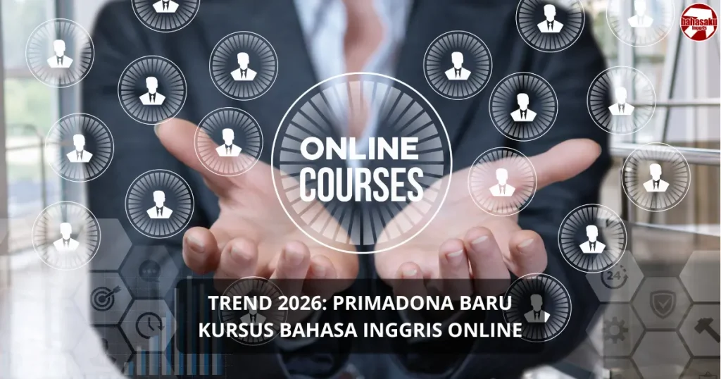 Trend Kursus Bahasa Inggris Online 2026