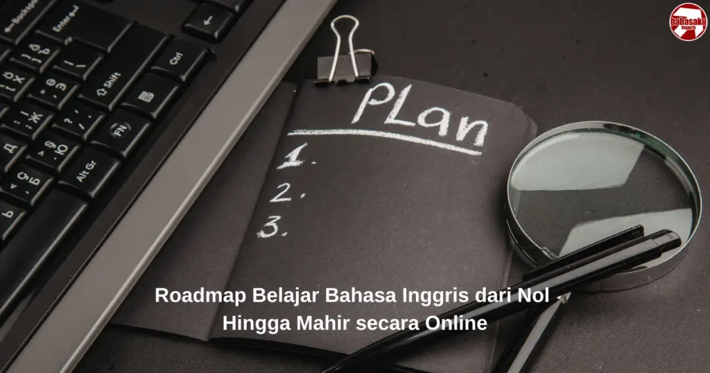 Planning Kursus Bahasa Inggris Online Hingga Mahir