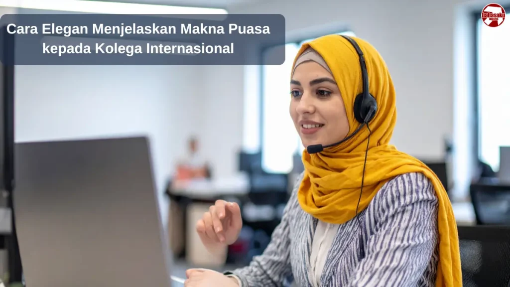 Cara profesional menjelaskan ibadah puasa Ramadhan menggunakan bahasa Inggris bisnis.