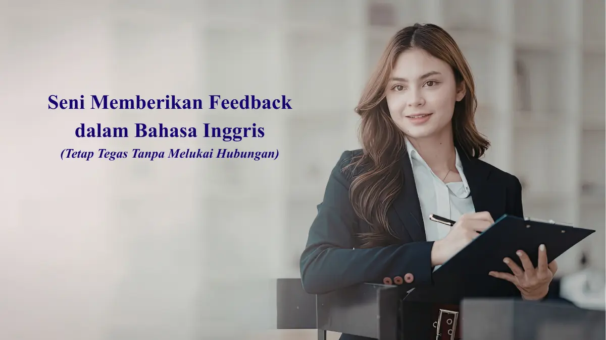 Seni Memberikan Feedback dalam Bahasa Inggris Tetap Tegas Tanpa Melukai Hubungan