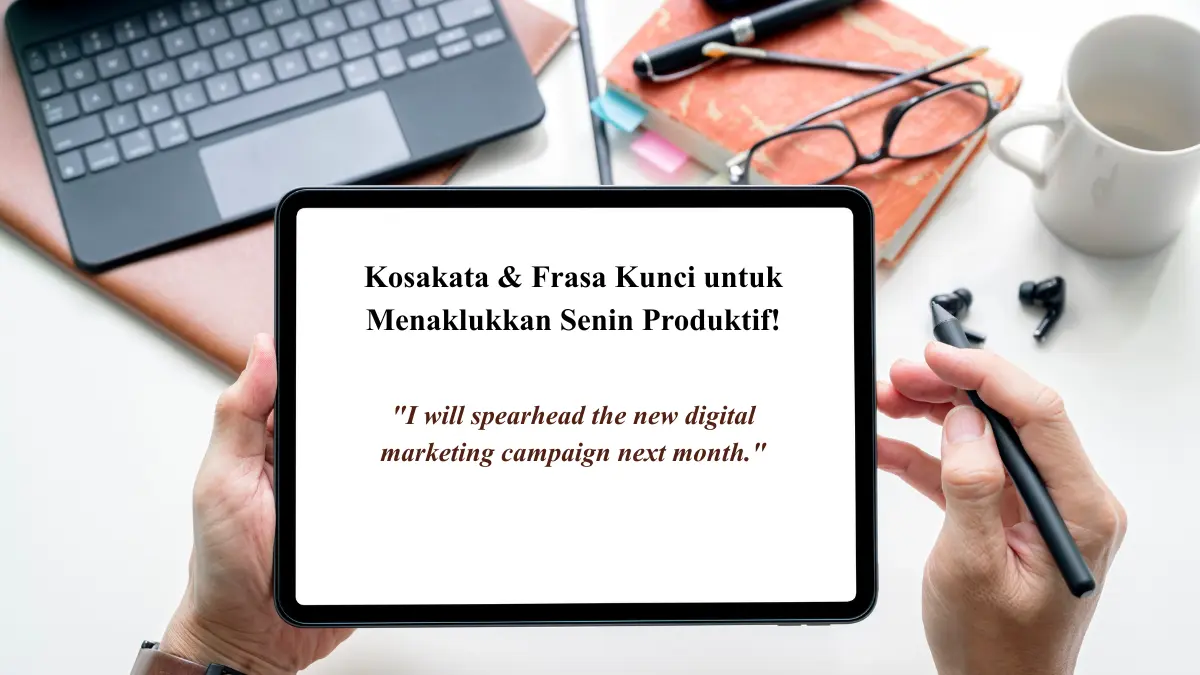 10 Kosakata & Frasa Kunci untuk Menaklukkan Senin Produktif!
