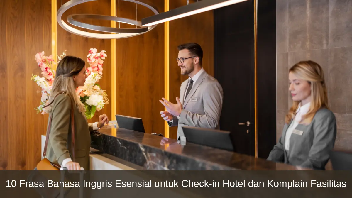 Anti-Bingung! 10 Frasa Bahasa Inggris Esensial untuk Check-in Hotel dan Komplain Fasilitas