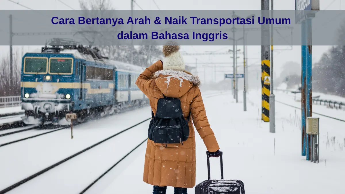 Cara Bertanya Arah & Naik Transportasi Umum dalam Bahasa Inggris
